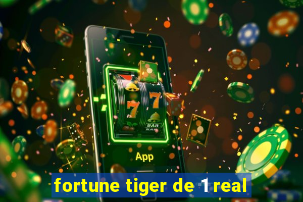 fortune tiger de 1 real